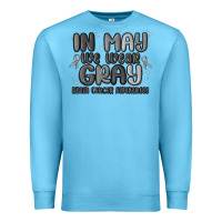 In May We Wear Gray Brain Cancer Awareness Premium Sweatshirt | Teevron