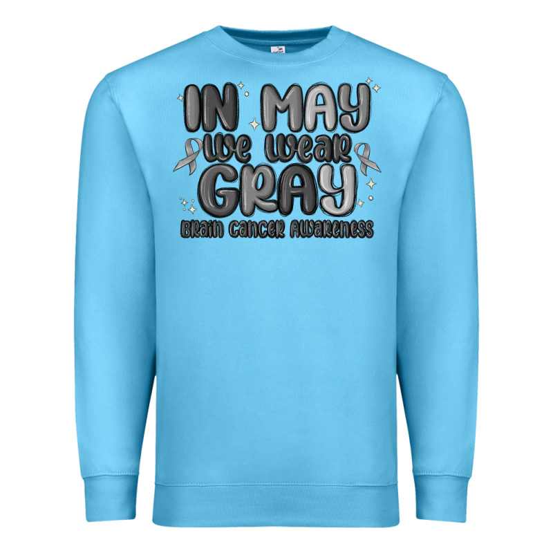 In May We Wear Gray Brain Cancer Awareness Premium Sweatshirt by MaliasSmallBusiness | Teevron