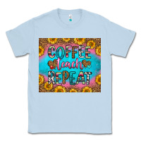 Dusty Blue coffee teach repeat Classic Tee - HRA Design Shop