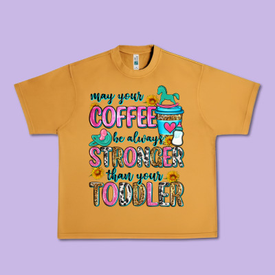 May Your Coffee Be Always Stronger Than Your Toodl Urban Heavy Tee Designed By Zillion Design Studio