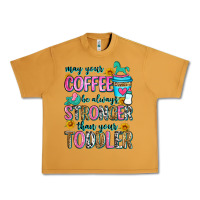 Peanut Butter may your coffee be always stronger than your toodl Urban Heavy Tee - Zillion Design Studio