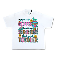 White may your coffee be always stronger than your toodl Urban Heavy Tee - Zillion Design Studio