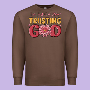 I’m Just Out Here Trusting God Premium Sweatshirt Designed By Maliassmallbusiness
