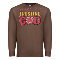 Chestnut i’m just out here trusting god Premium Sweatshirt - MaliasSmallBusiness