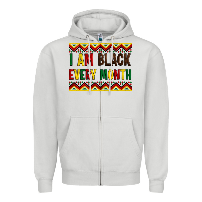 I Am Black Every Month Zipper Hoodie by Artiststas | Teevron