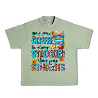 Oil Green may your coffee be always stronger than your stude Urban Heavy Tee - Zillion Design Studio