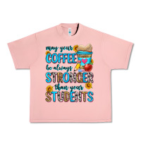 Salmon may your coffee be always stronger than your stude Urban Heavy Tee - Zillion Design Studio