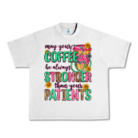 May Your Coffee Be Always Stronger Than Your Patie Urban Heavy Tee | Teevron