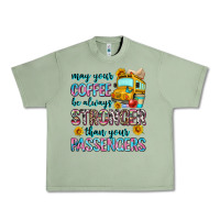 Oil Green may your coffee be always stronger than your passe Urban Heavy Tee - Zillion Design Studio