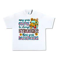 White may your coffee be always stronger than your passe Urban Heavy Tee - Zillion Design Studio