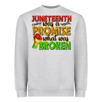 Heather Grey juneteenth was a promise what was broken Heavyweight Sweatshirt - texasbilliewilder