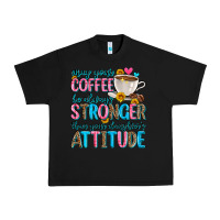 Black may your coffee be always stronger than your daugh Urban Heavy Tee - Zillion Design Studio