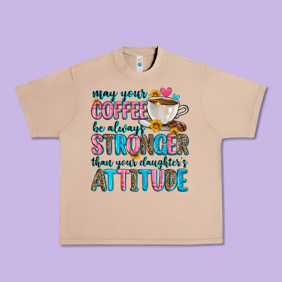 May Your Coffee Be Always Stronger Than Your Daugh Urban Heavy Tee Designed By Zillion Design Studio