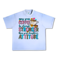Grape Ice may your coffee be always stronger than your daugh Urban Heavy Tee - Zillion Design Studio