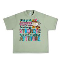 Oil Green may your coffee be always stronger than your daugh Urban Heavy Tee - Zillion Design Studio