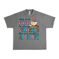 Tornado may your coffee be always stronger than your daugh Urban Heavy Tee - Zillion Design Studio