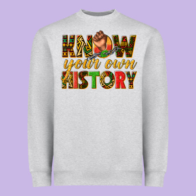 Heavyweight Sweatshirt know your own history