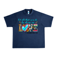 Navy let all that you do be done in love Urban Heavy Tee - Zillion Design Studio