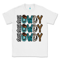 White howdy howdy howdy Classic Tee - CowhideDigitalArt