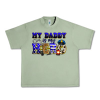 Oil Green my daddy is my hero police Urban Heavy Tee - Zillion Design Studio
