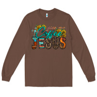 Chestnut give me coffee jesus Long Sleeve Tee - RacoonDesign