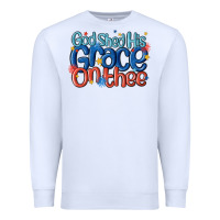 White god shed his grace on the thee Premium Sweatshirt - MaliasSmallBusiness