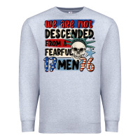 Heather Grey we are not descended from a fearful me Premium Sweatshirt - MaliasSmallBusiness