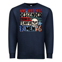 Navy we are not descended from a fearful me Premium Sweatshirt - MaliasSmallBusiness