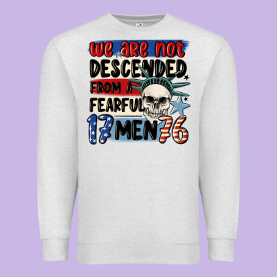 We Are Not Descended From A Fearful Me Premium Sweatshirt Designed By Maliassmallbusiness