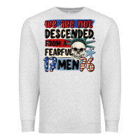 Oatmeal Heather we are not descended from a fearful me Premium Sweatshirt - MaliasSmallBusiness