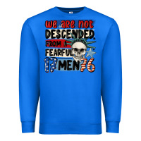 True Royal we are not descended from a fearful me Premium Sweatshirt - MaliasSmallBusiness
