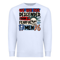 White we are not descended from a fearful me Premium Sweatshirt - MaliasSmallBusiness