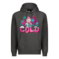 Charcoal Heather im so freaking cold pink christmas snowman Premium Hoodie - MaliasSmallBusiness