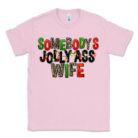 Bubblegum Pink Somebody's Jolly Ass Wife Classic Tee - FaDigitalArtStudio