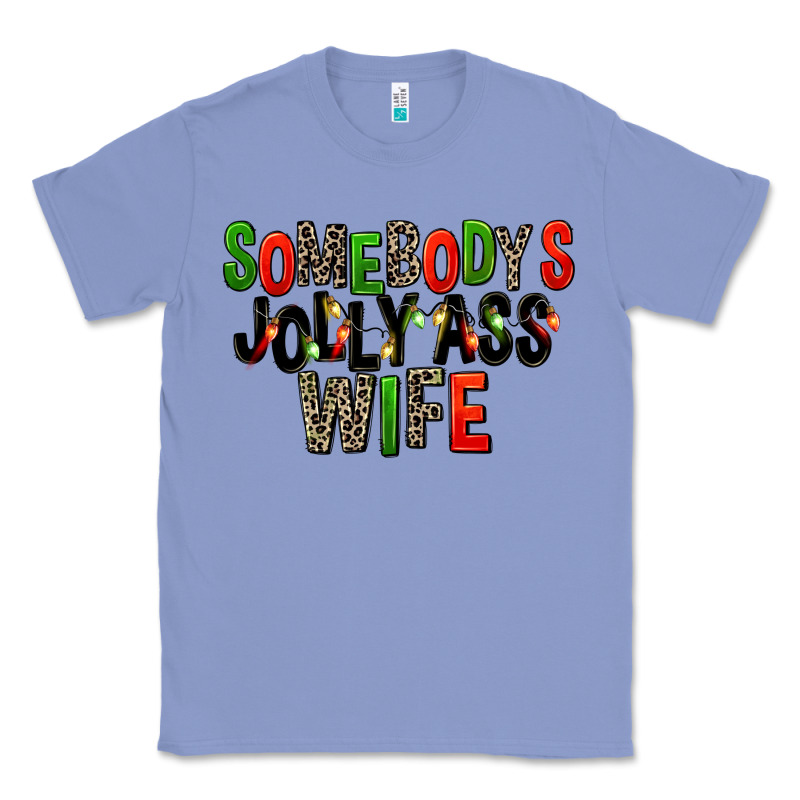 Somebody's Jolly Ass Wife Classic Tee by FaDigitalArtStudio | Teevron
