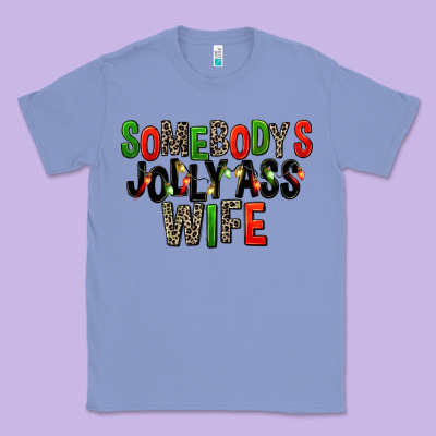 Somebody's Jolly Ass Wife Classic Tee Designed By Fadigitalartstudio