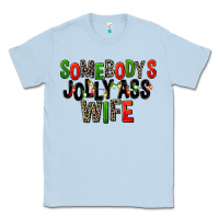 Dusty Blue Somebody's Jolly Ass Wife Classic Tee - FaDigitalArtStudio