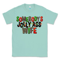 Seafoam Somebody's Jolly Ass Wife Classic Tee - FaDigitalArtStudio