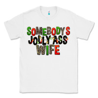White Somebody's Jolly Ass Wife Classic Tee - FaDigitalArtStudio