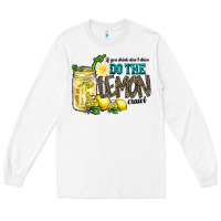 White if you drink dont drive do the lemon crawl Long Sleeve Tee - RacoonDesign