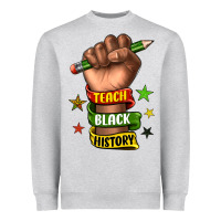 Heather Grey teach black history Heavyweight Sweatshirt - texasbilliewilder
