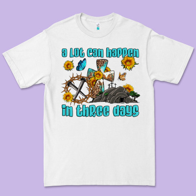 Easter A Lot Can Happen In Three Days Western Sunflowers Premium Tee Designed By Artiststas