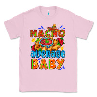 Bubblegum Pink nacho average baby with nacho 2 Classic Tee - AdoDesignShop