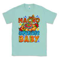 Seafoam nacho average baby with nacho 2 Classic Tee - AdoDesignShop