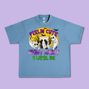 Feeling Cute Might Haunt U Later Urban Heavy Tee Designed By Texasbilliewilder