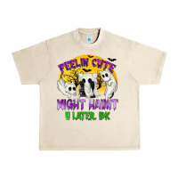 Sandshell Feeling Cute Might Haunt U Later Urban Heavy Tee - texasbilliewilder