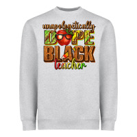 Heather Grey unapologetically dope black teacher juneteenth Heavyweight Sweatshirt - texasbilliewilder