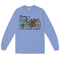 Colony Blue being mama makes my life complate Long Sleeve Tee - CowhideDigitalArt