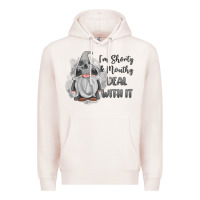 Pale Pink im shorty mouthy deal with it gnome Premium Hoodie - MaliasSmallBusiness