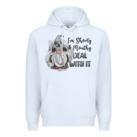 White im shorty mouthy deal with it gnome Premium Hoodie - MaliasSmallBusiness